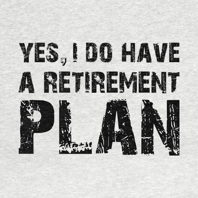 Yes, I do have a retirement plan by 101univer.s